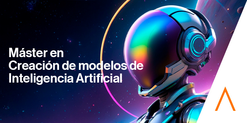 Máster en Creación de Modelos de Inteligencia Artificial